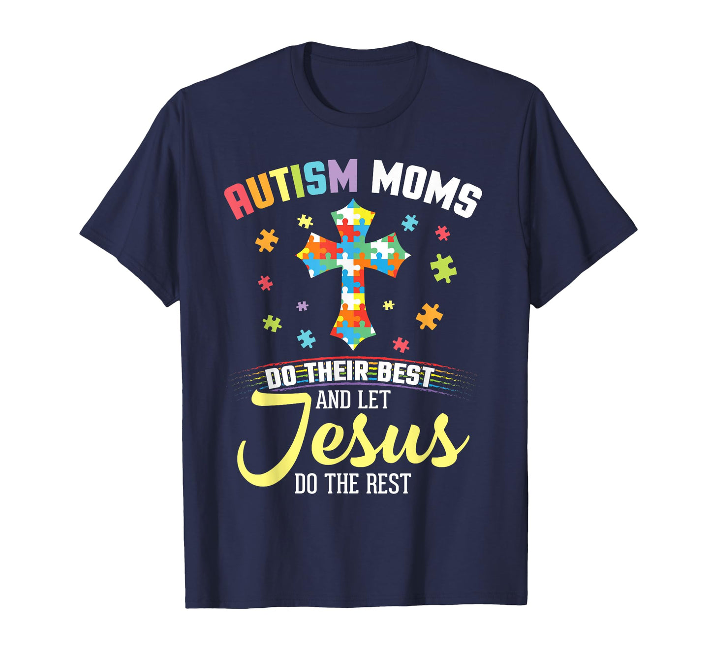 Autism Moms Do Their Best & Let Jesus Do The Rest Christian T-Shirt