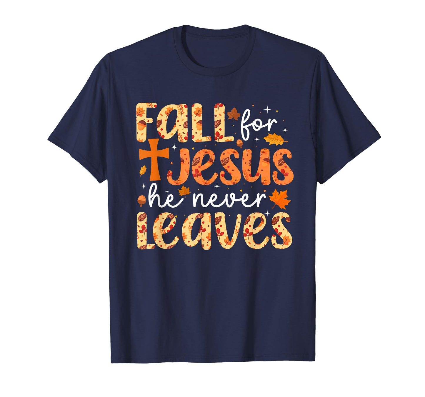 Fall For Jesus He Never Leaves Retro Autumn Thanksgiving T-Shirt