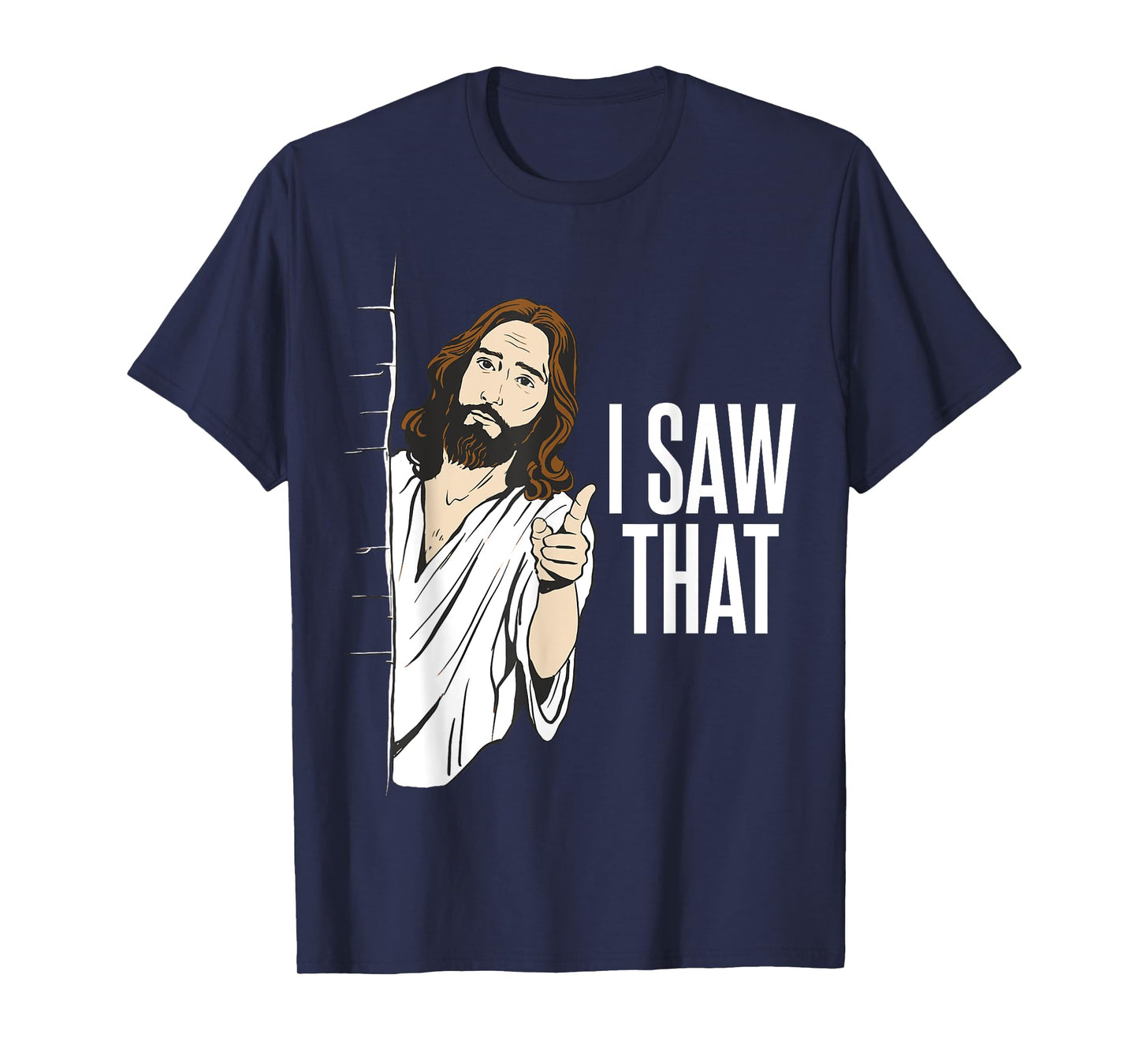 Funny Jesus Meme Quote - I Saw That T-Shirt