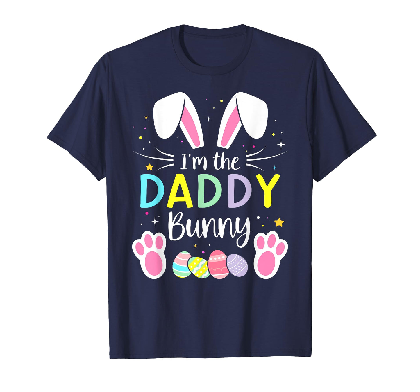 Im the daddy bunny funny matching easter family T-Shirt