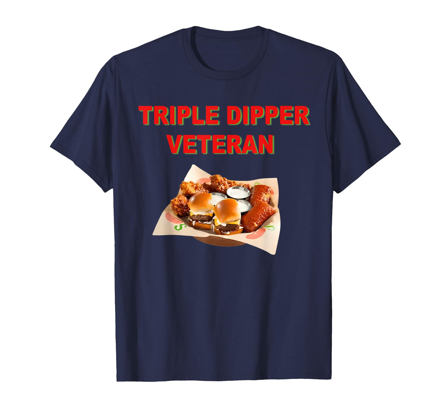 Funny Quote Triple Dipper Veteran Design T-Shirt