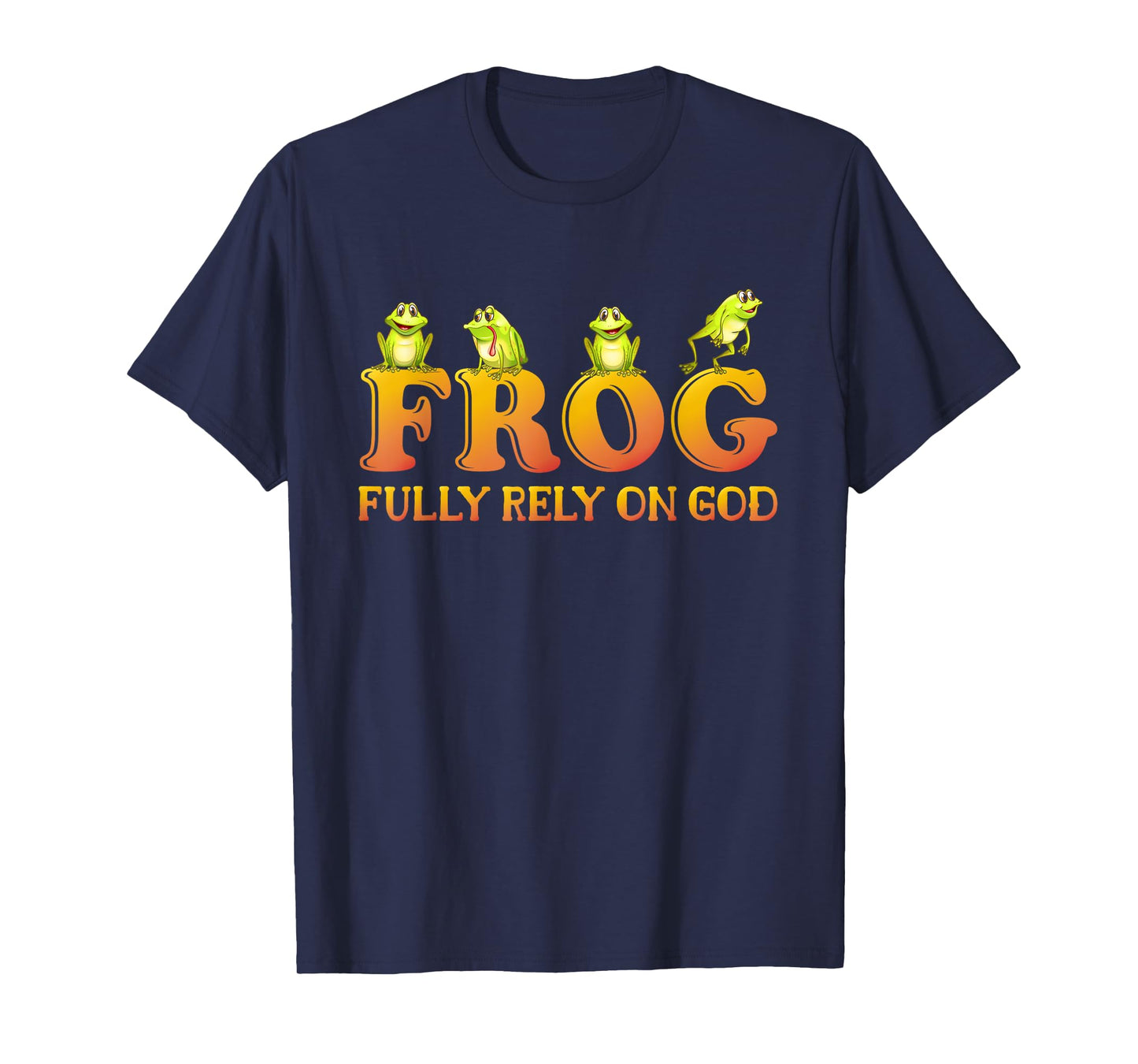 Frog Fully Rely On God Religious Gifts For Women Christian T-Shirt
