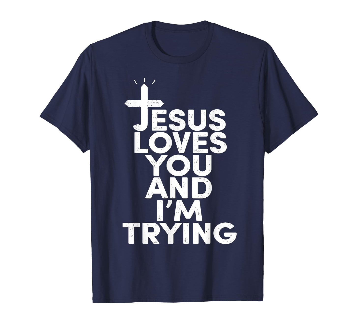 Jesus Funny Loves You and I'm Tryin Christians T-Shirt