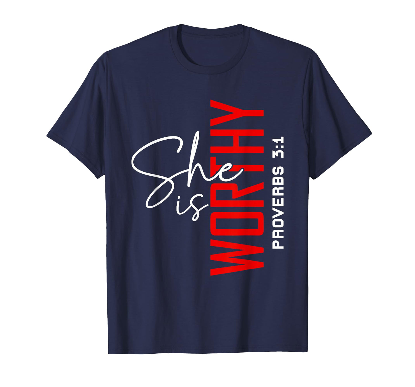 She is Worthy Bible Verse Religious Christian T-Shirt