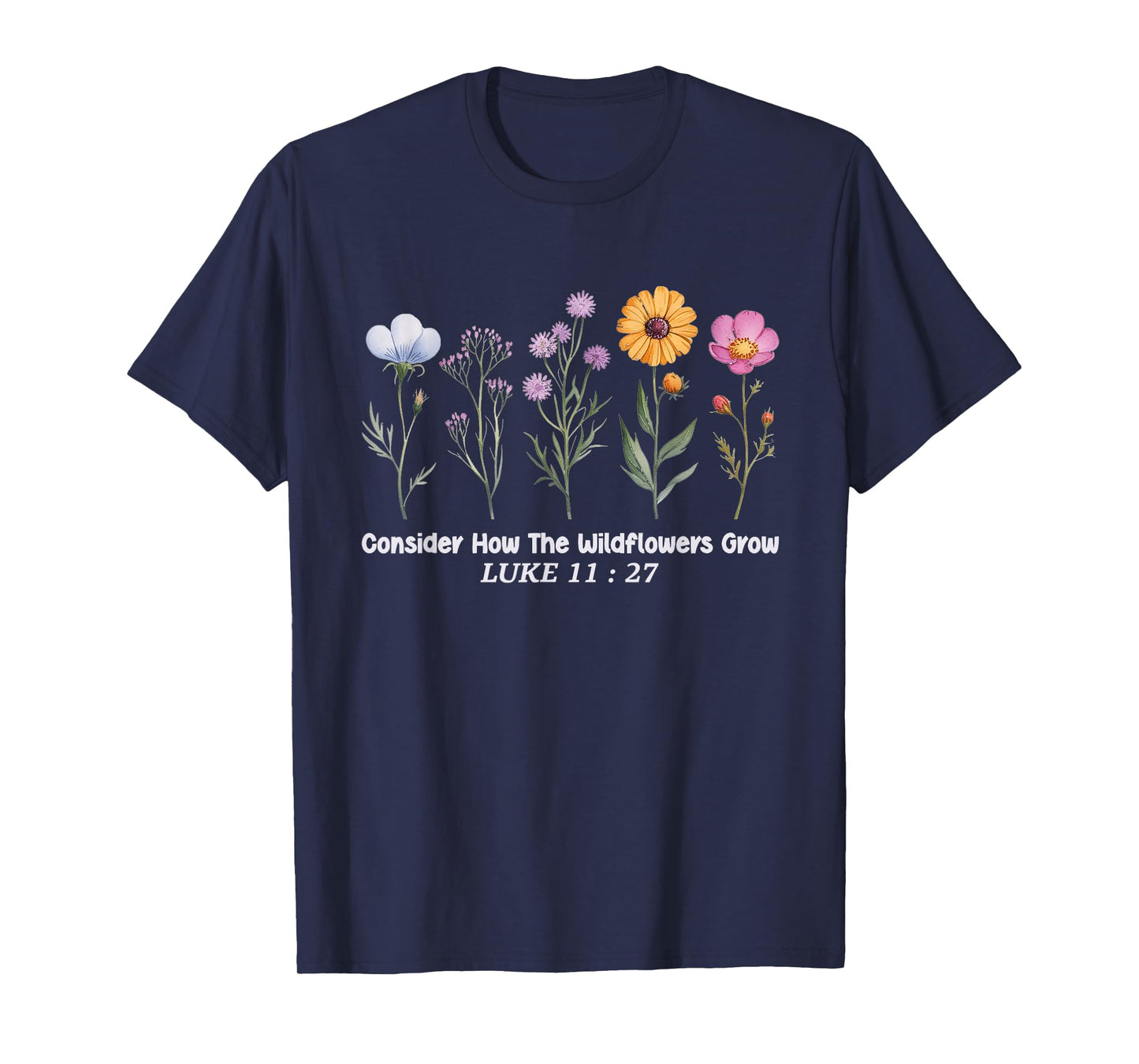 Consider How The Wildflowers Grow Jesus God Christian Women T-Shirt