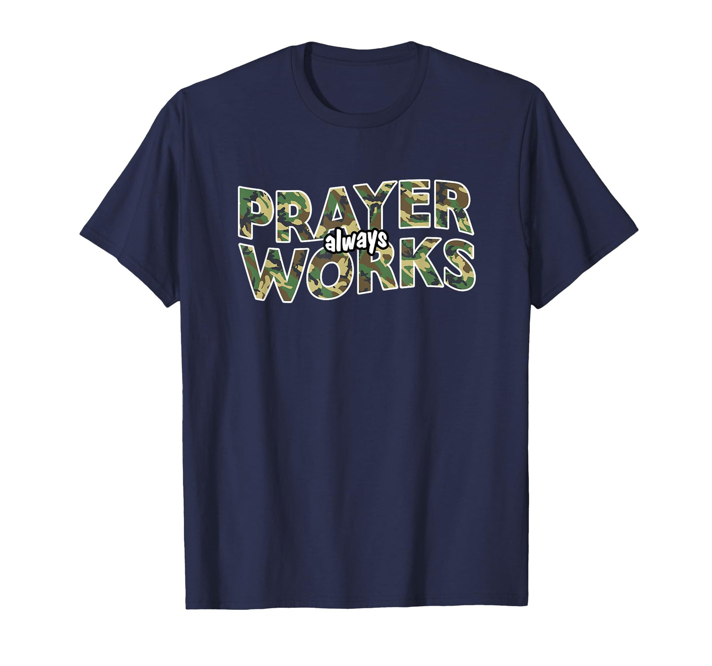 Prayer Always Works Christian Camo T-Shirt