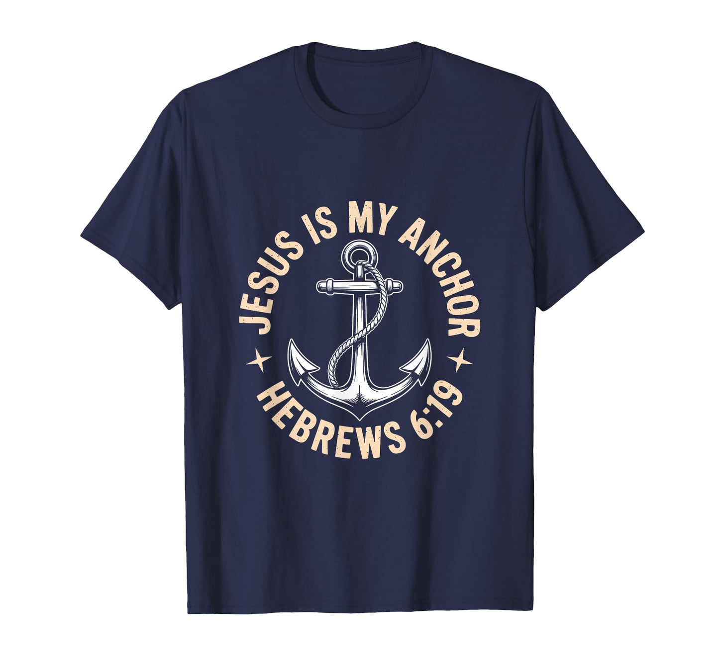 Jesus is My Anchor Hebrews 6 19 Christian Hope T-Shirt
