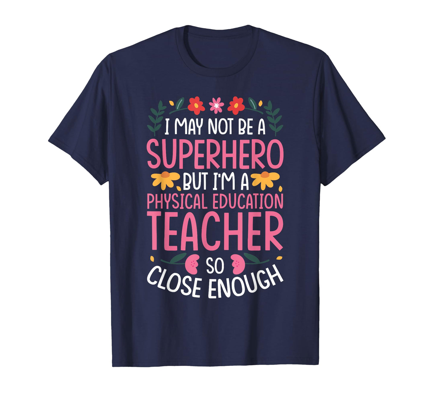 Physical Education Teacher Job Funny Hero Quote T-Shirt