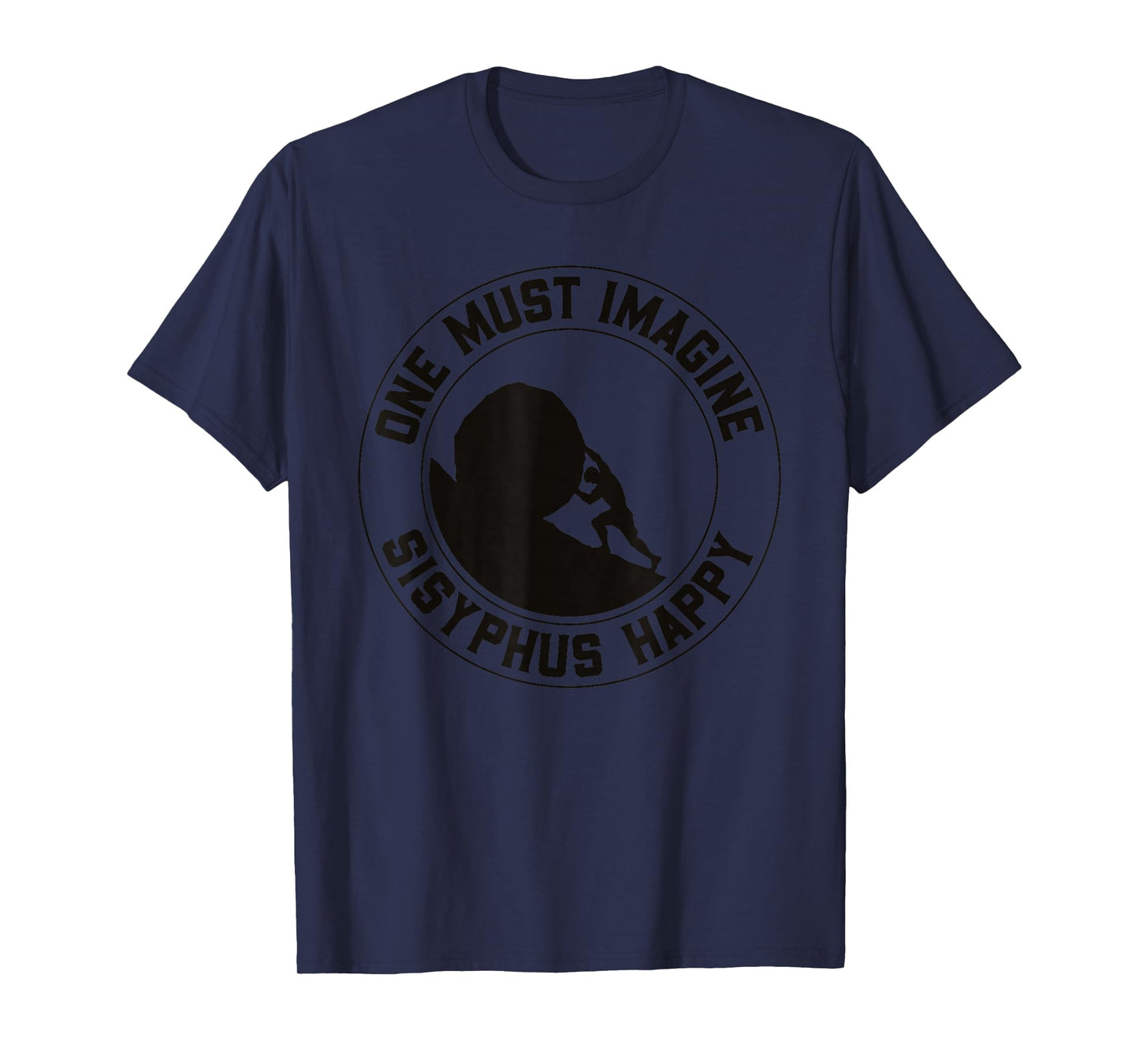 Vintage Sisyphus is Happy Quote - The Myth of Sisyphus T-Shirt