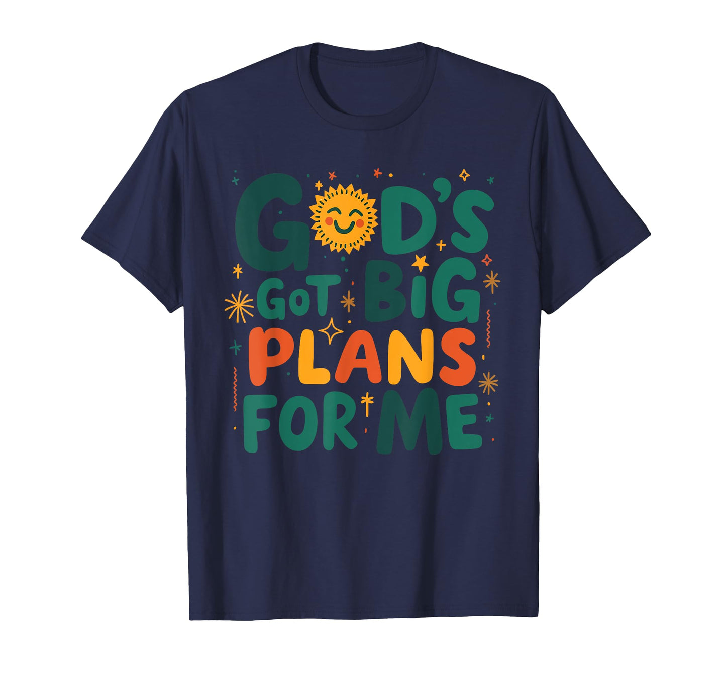 GOD'S GOT BIG PLANS FOR ME Funny design T-Shirt
