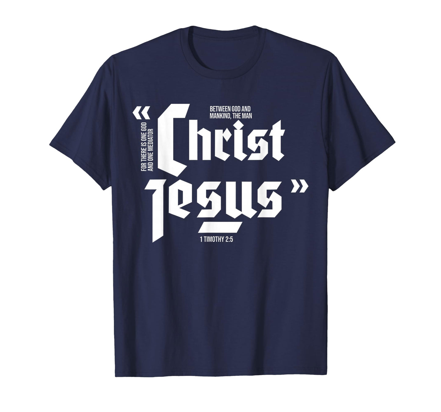 Funny Christ Jesus One God One Mediator Design T-Shirt