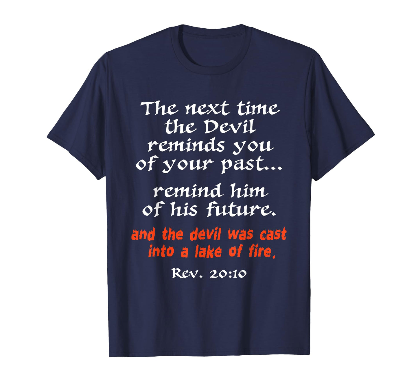 The Next Time The Devil Reminds You Of Your Past T-Shirt