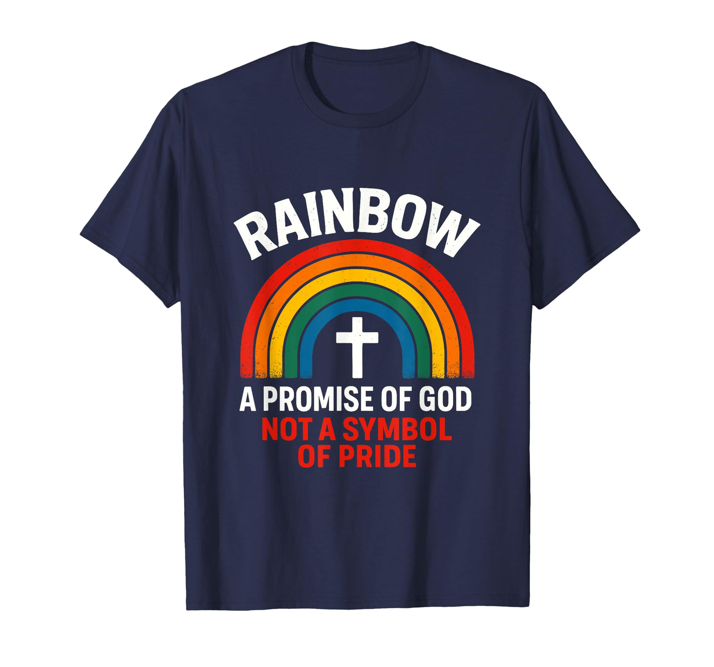 Rainbow A Promise Of God Not A Symbol Of Pride Christian T-Shirt