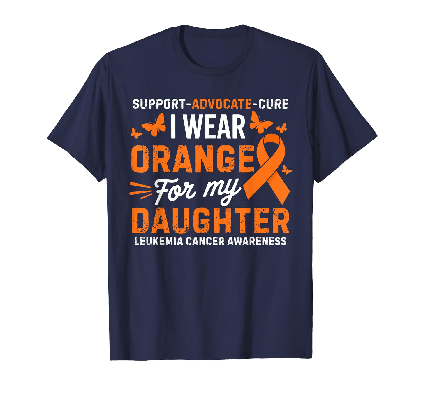 I Wear Orange for Daughter Leukemia Cancer Awareness T-Shirt