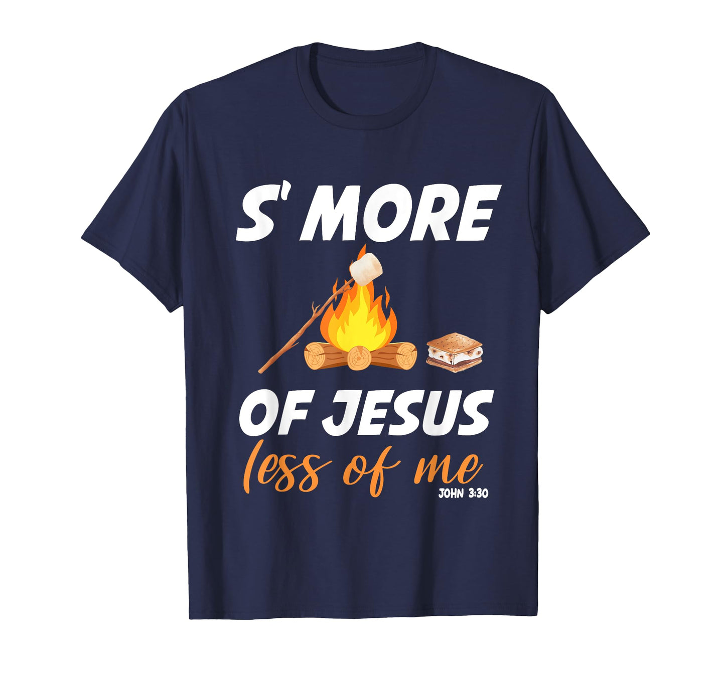 S'more Of Jesus Less Of Me Funny Christian Smore T-Shirt