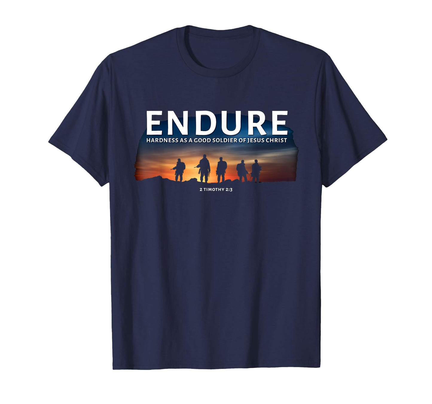 2 Timothy 2:3 Endure Hardness as a Good Soldier of Christ T-Shirt