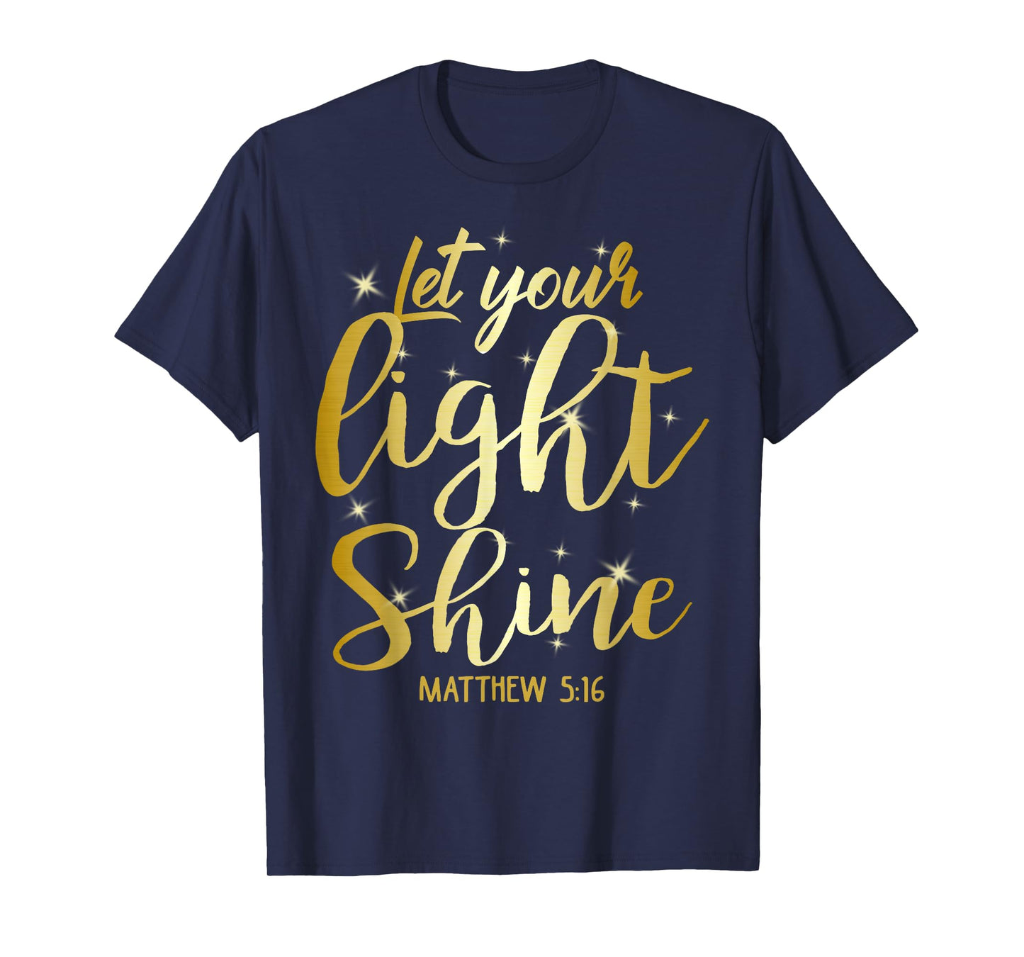 Let Your Light Shine Matthew 5-16 Christian God T-Shirt