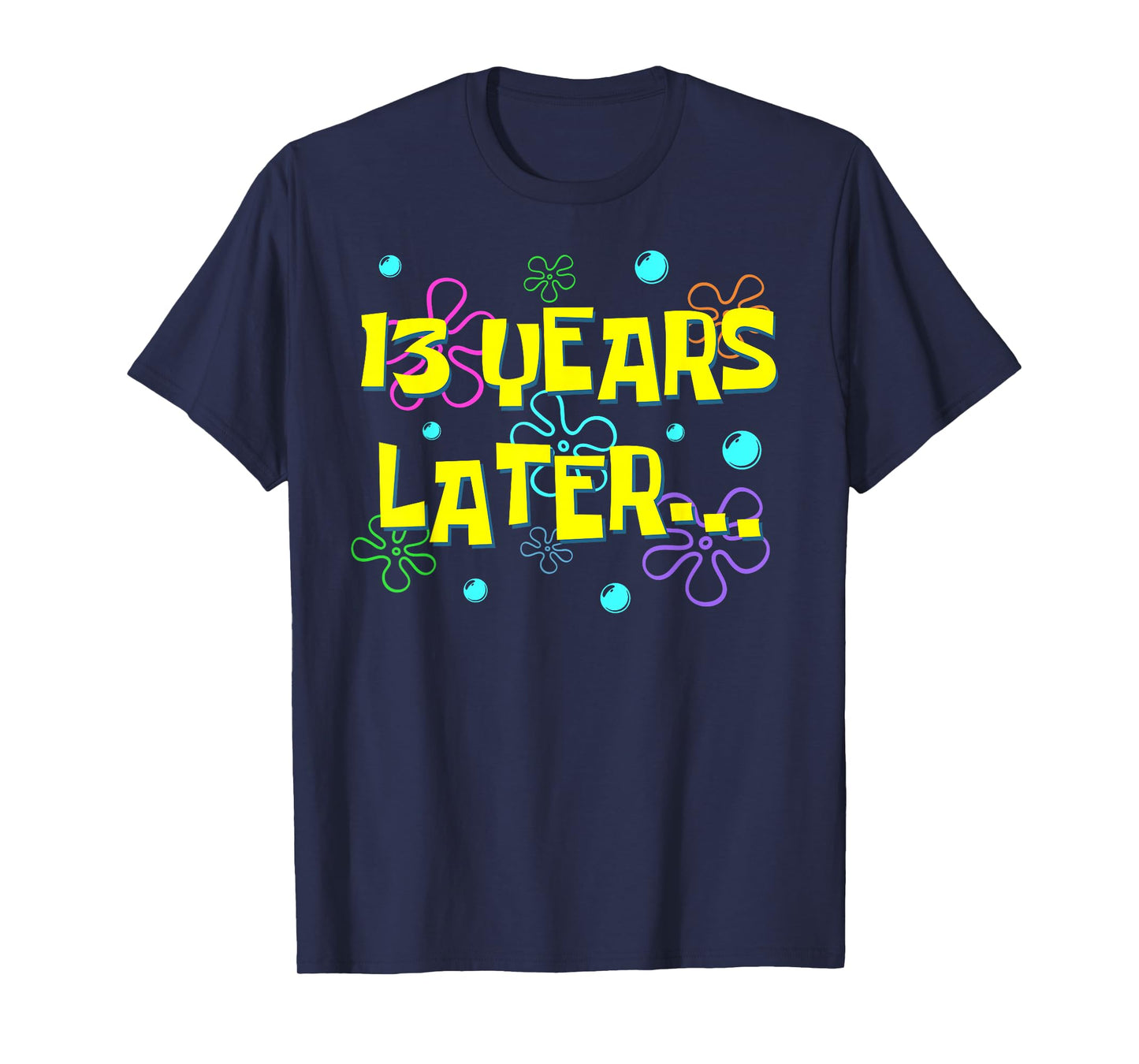 Bruh Thirteen 13 Years Later 13th Birthday Party Funny Meme T-Shirt