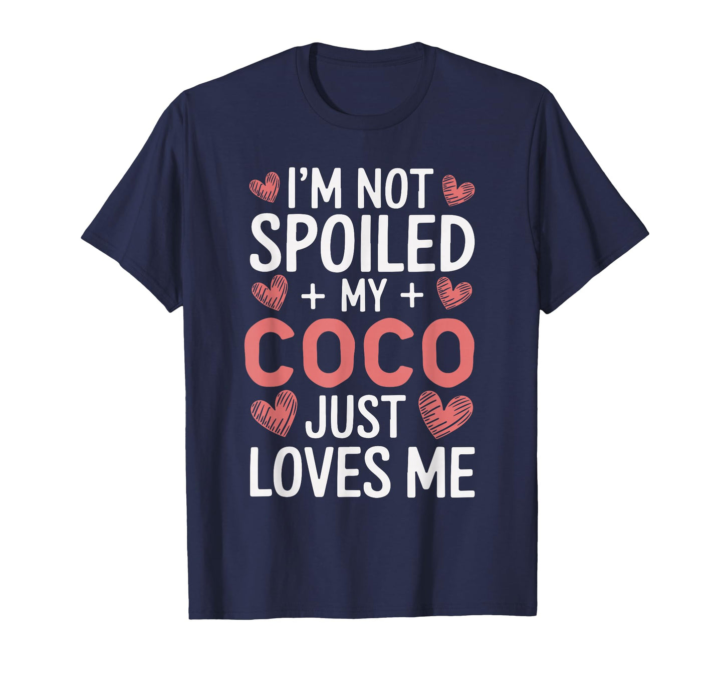 I'm Not Spoiled My Coco Just Loves Me Grandma Hearts T-Shirt