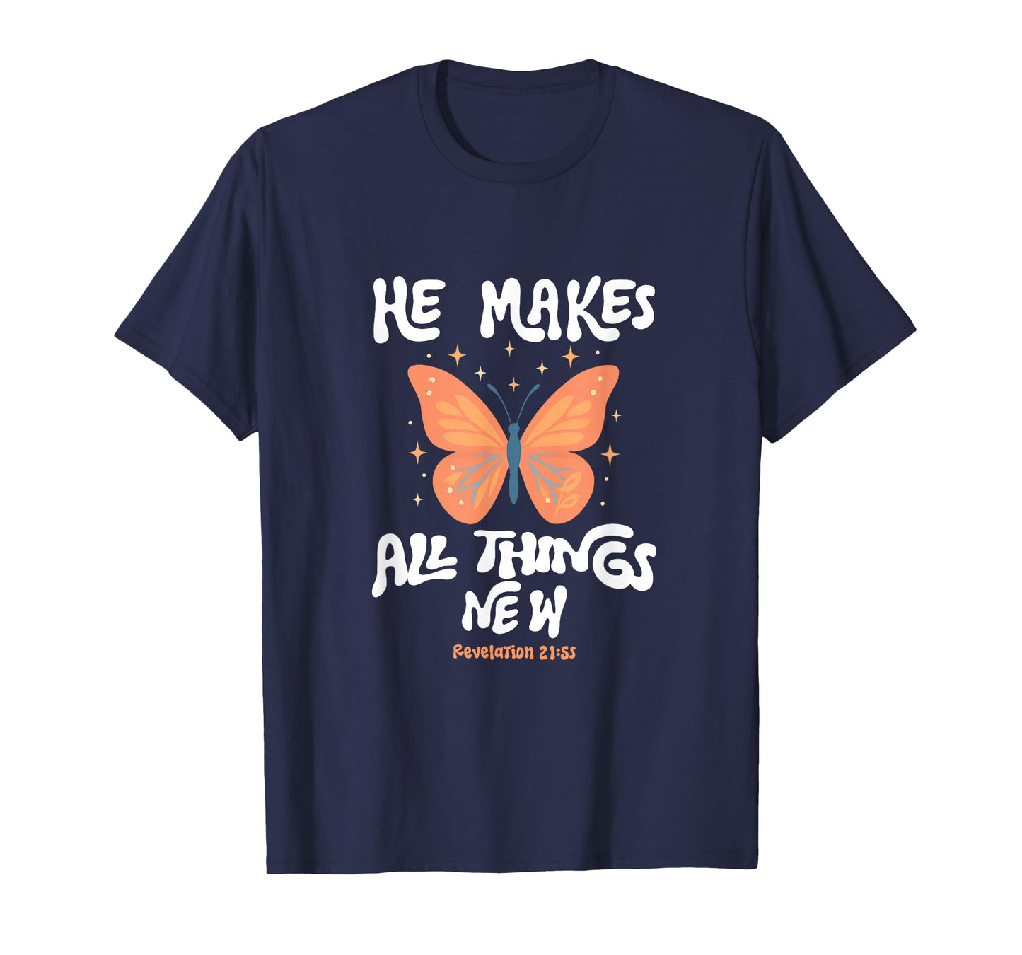He Makes All Things New Revelation 21:5 T-Shirt
