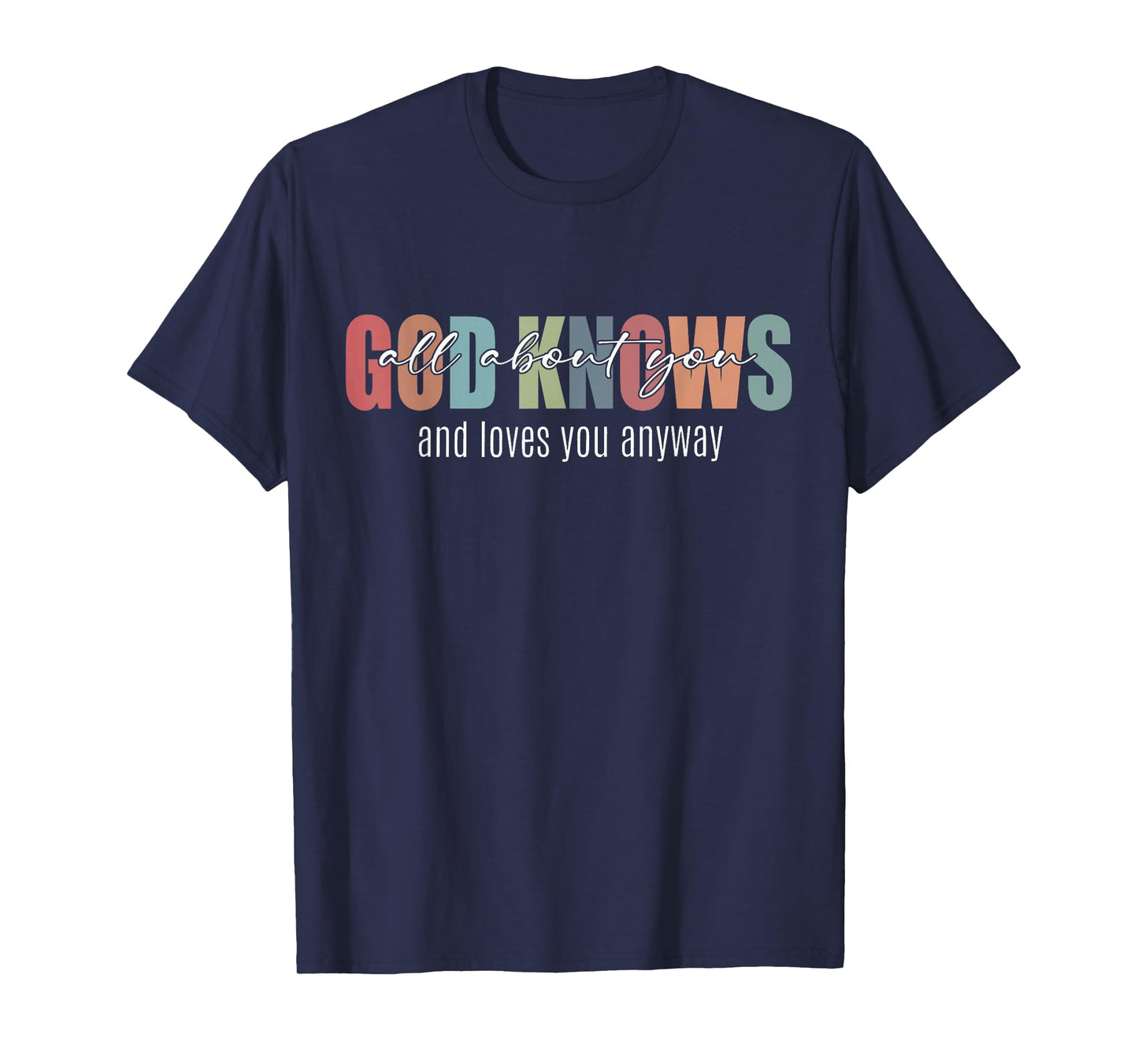Retro God Knows All About You and Loves You Anyway T-Shirt