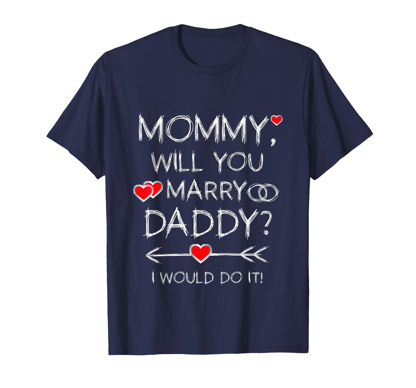 Mommy will you marry Daddy Will you marry me for Kid Toddler T-Shirt