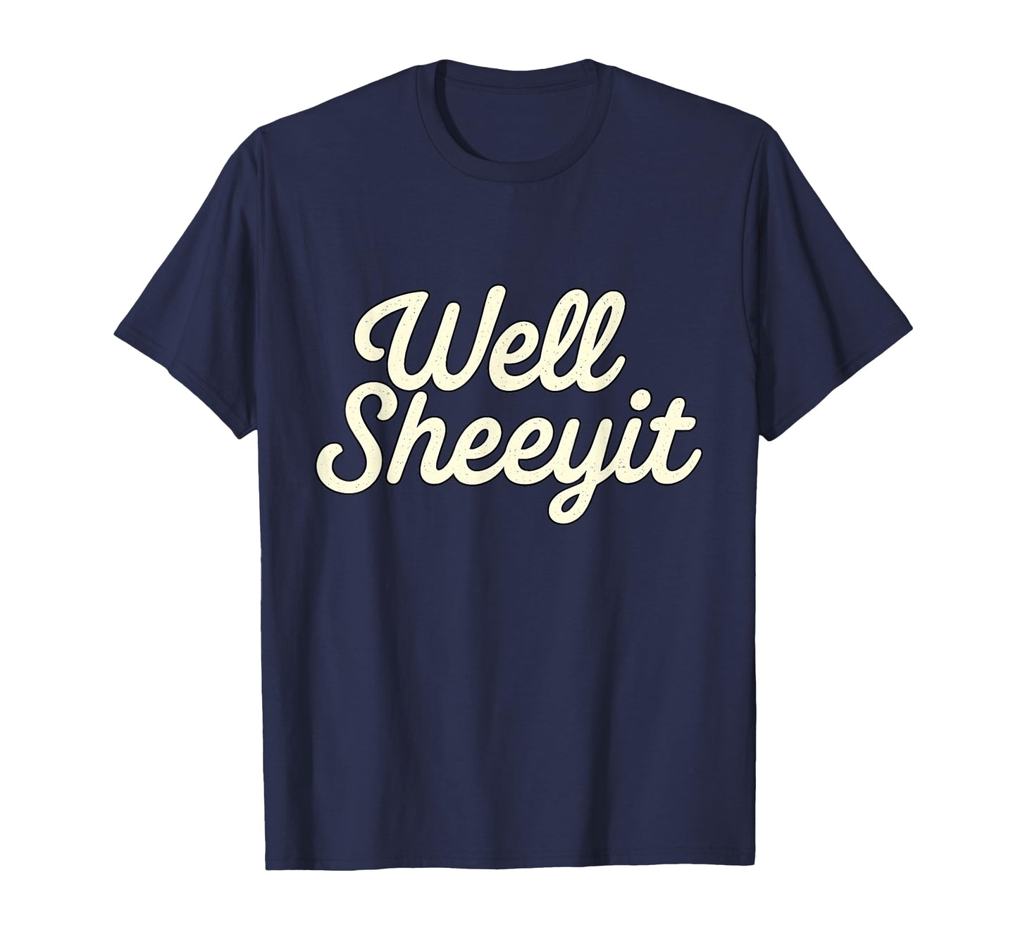 Funny Well Sheeyit Design 2025 T-Shirt