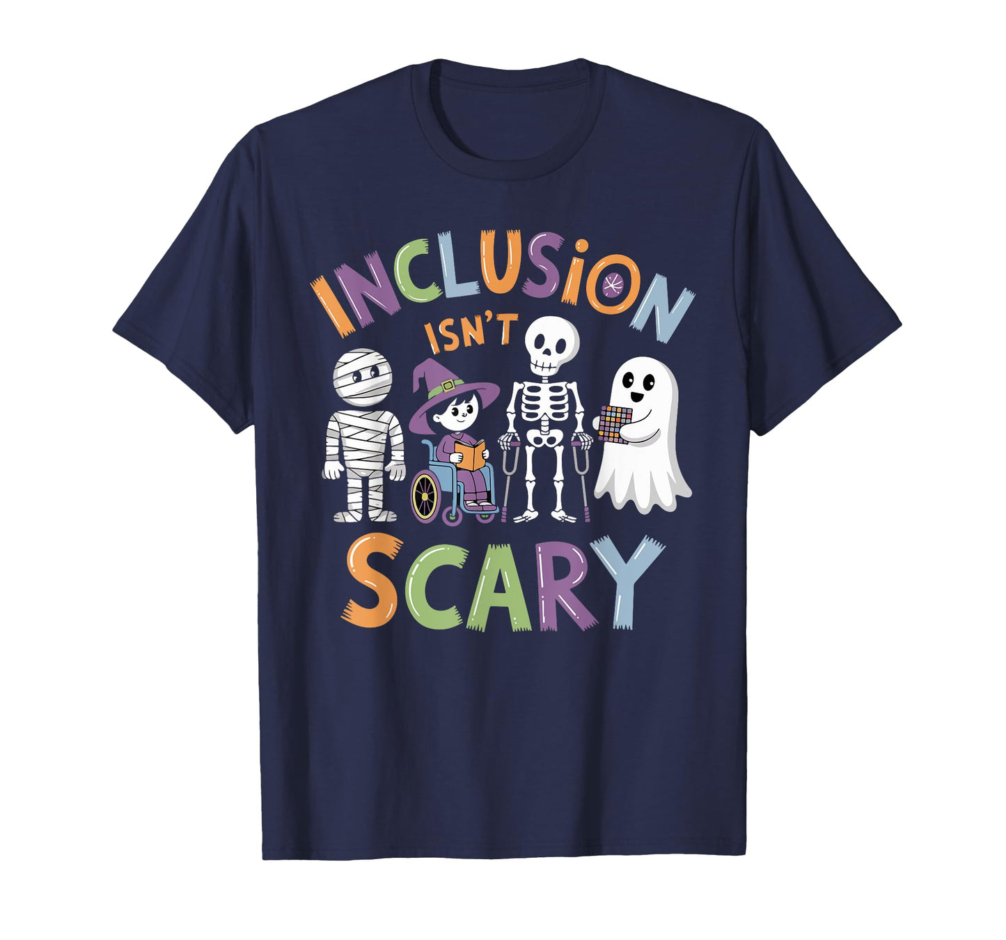Funny Inclusion Isn't Scary Halloween Sarcastic Disability T-Shirt
