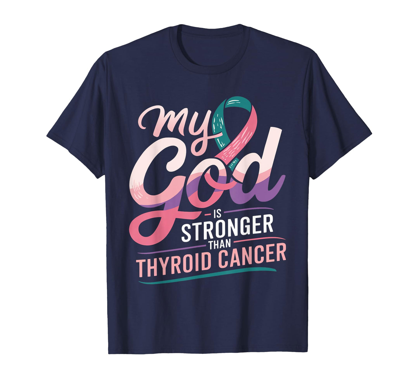 My God Is Stronger Than Thyroid Cancer Survivor Awareness T-Shirt