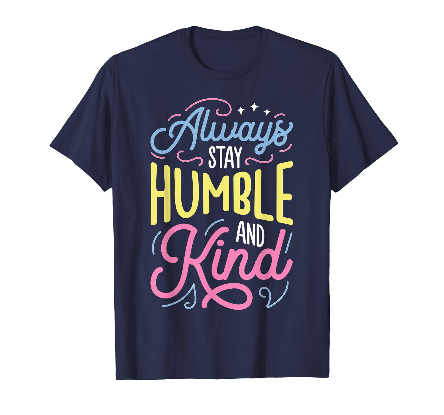 Always Stay Humble and Kind T shirt Christian Vintage Tee T-Shirt