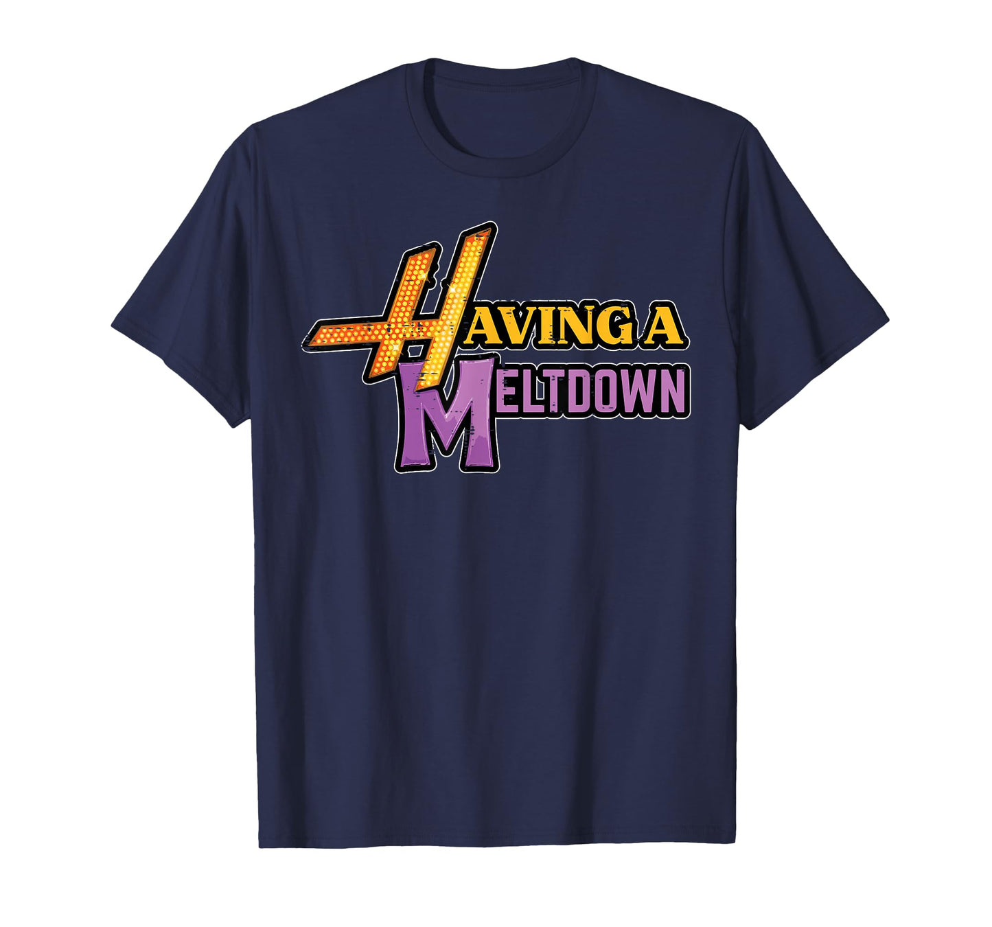 Having A Meltdown Funny Saying Quote Humor Women Girls Kids T-Shirt