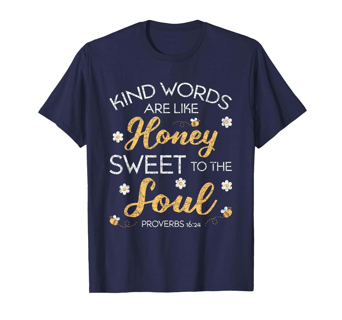 Kind Words Are Like Honey Sweet To The Soul Prayer T-Shirt