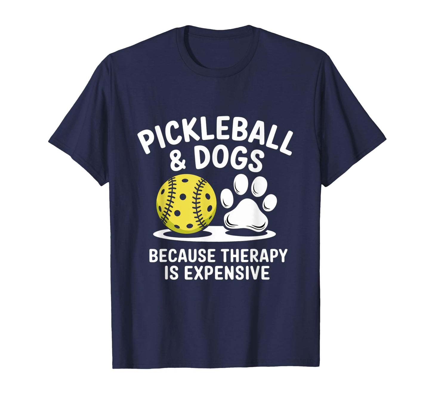 Pickleball And Dogs Because Therapy is Expensive Funny Dogs T-Shirt