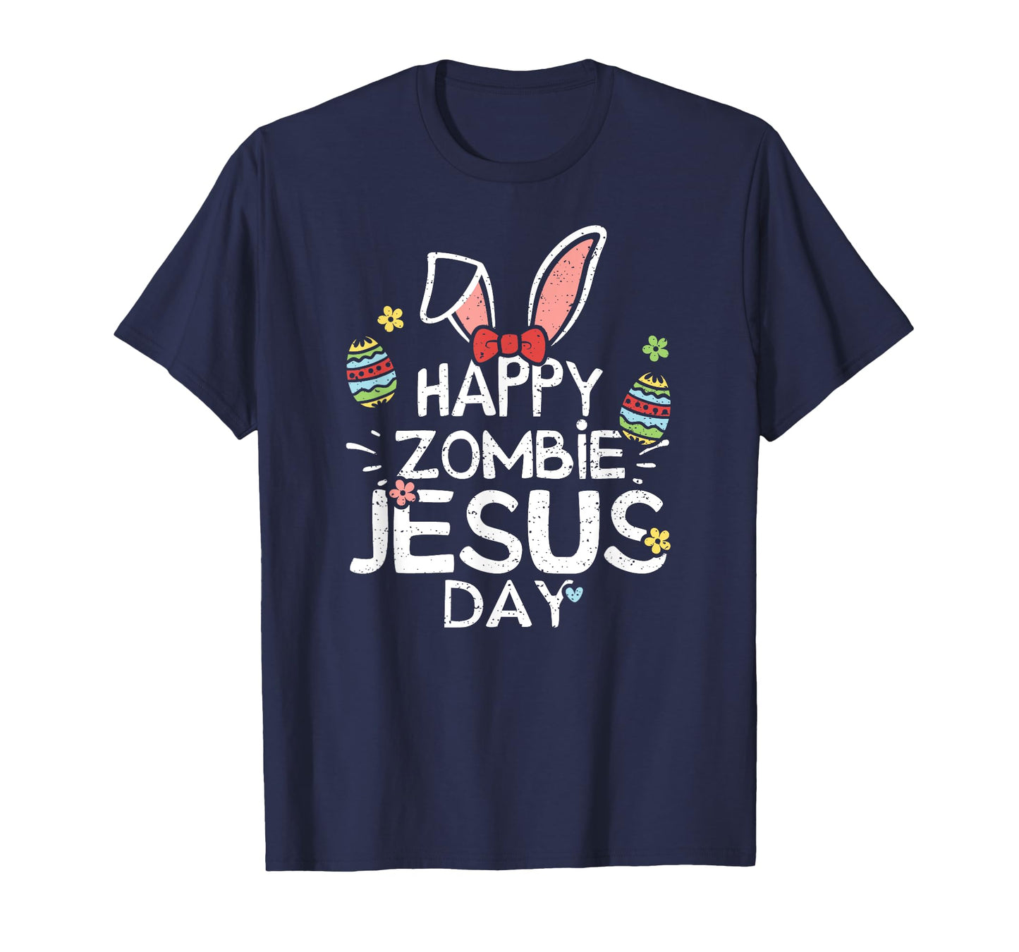 Jesus: Happy Zombie Jesus Day - Easter Sayings T-Shirt