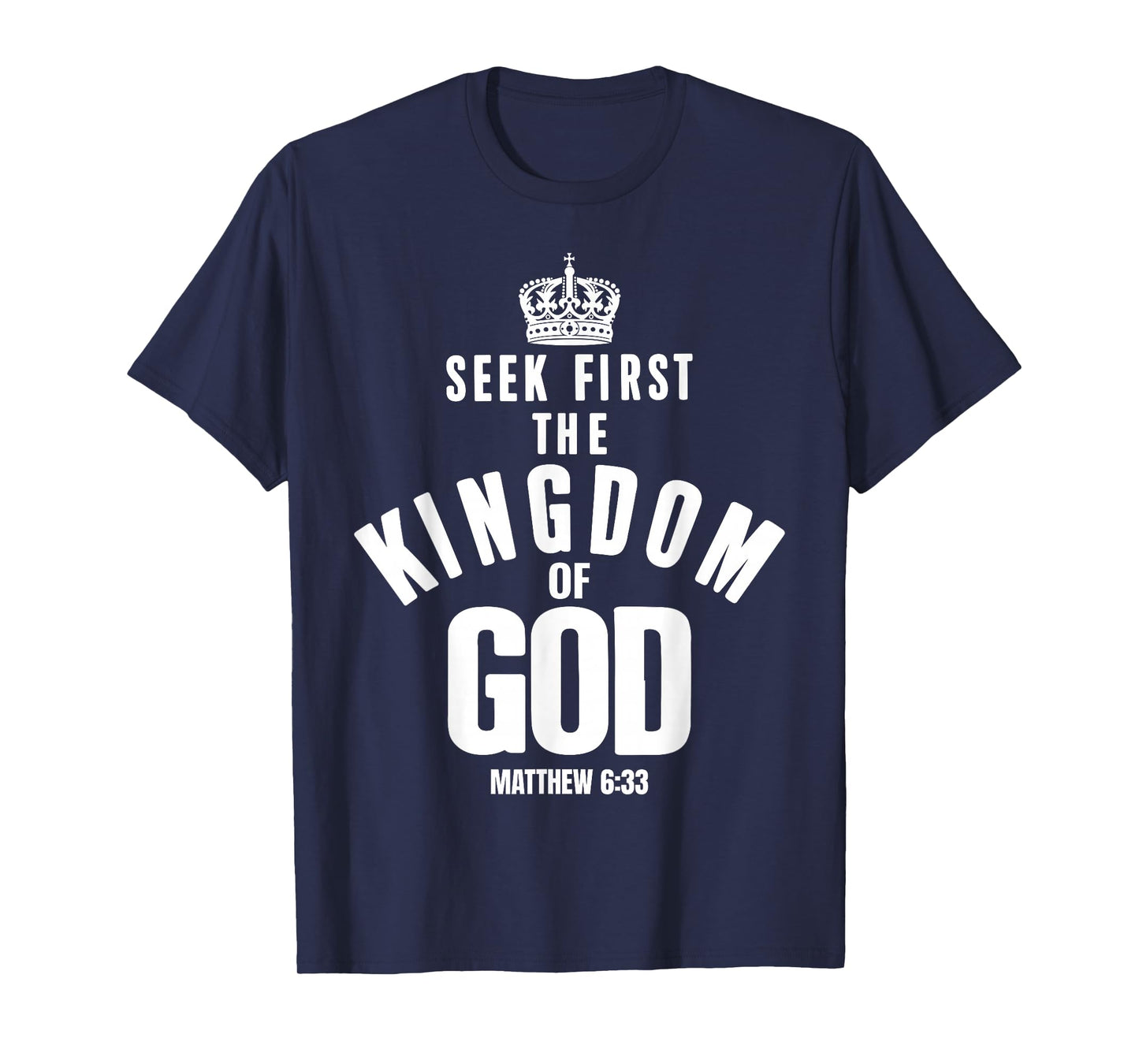 Bible Verse Seek First The Kingdom of GOD Christian T-Shirt