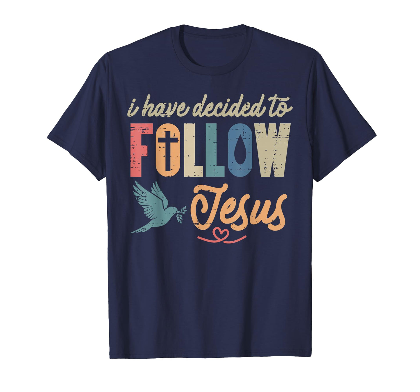 Christian I Have Decided to Follow Jesus God Men Women Kids T-Shirt