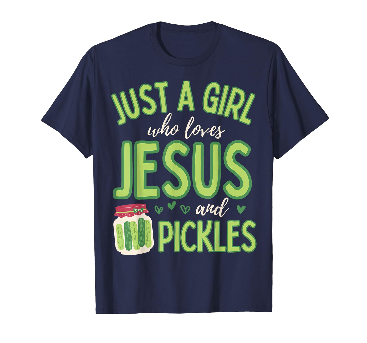 Just A Girl Who Loves Jesus and Pickles Funny Cute T-Shirt