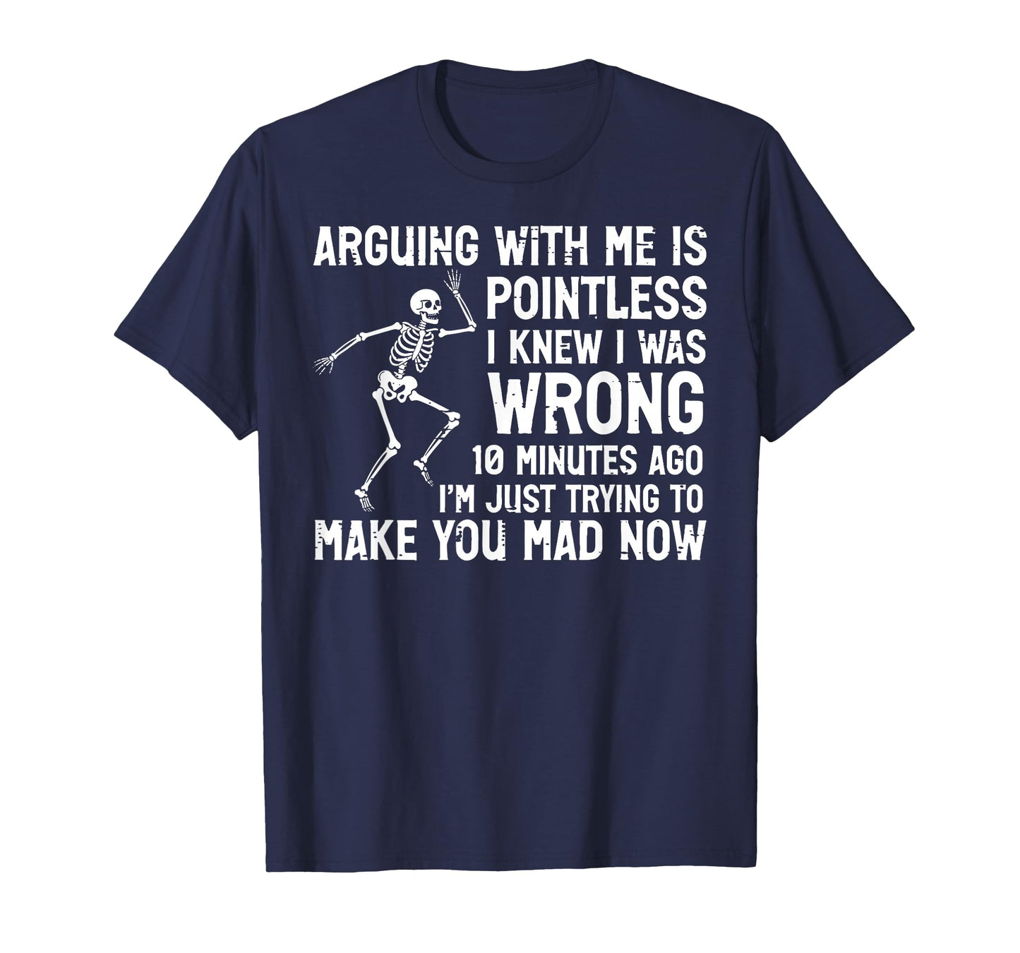 Arguing with Me Pointless Make You Mad Funny Saying Women T-Shirt
