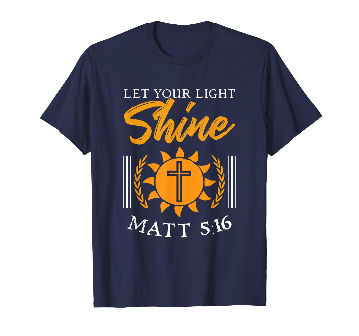 Let Your Light Shine Matt 5:16 Gospel Christian Bible Verse T-Shirt