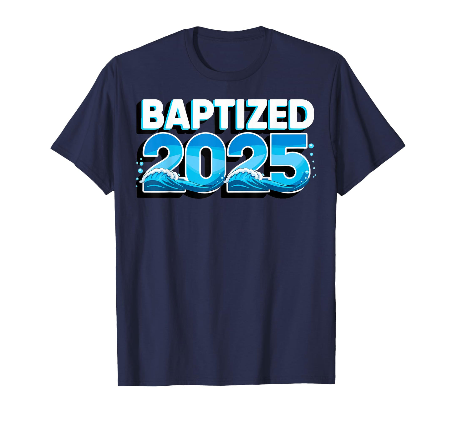 Baptized 2025 T-Shirt