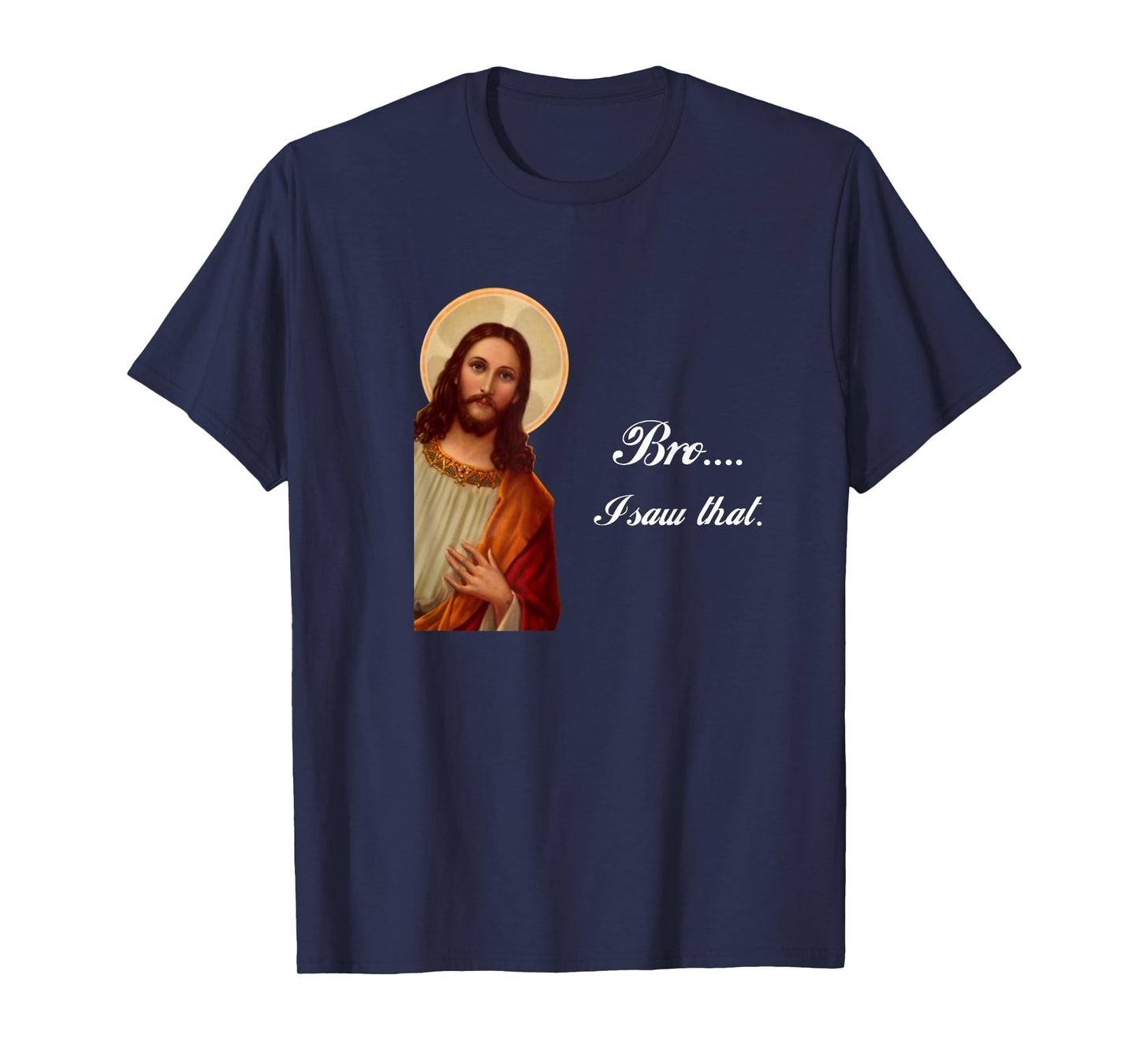 Funny Jesus Christ Bro I saw that Meme for awkward moments T-Shirt