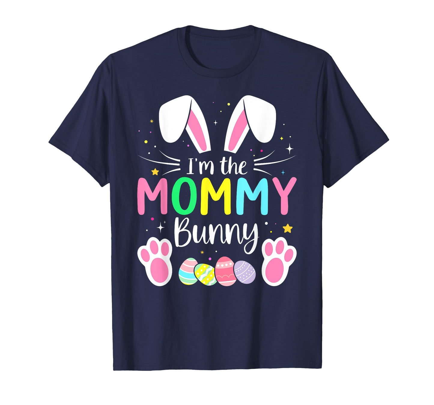 Im the mommy bunny funny matching easter family T-Shirt