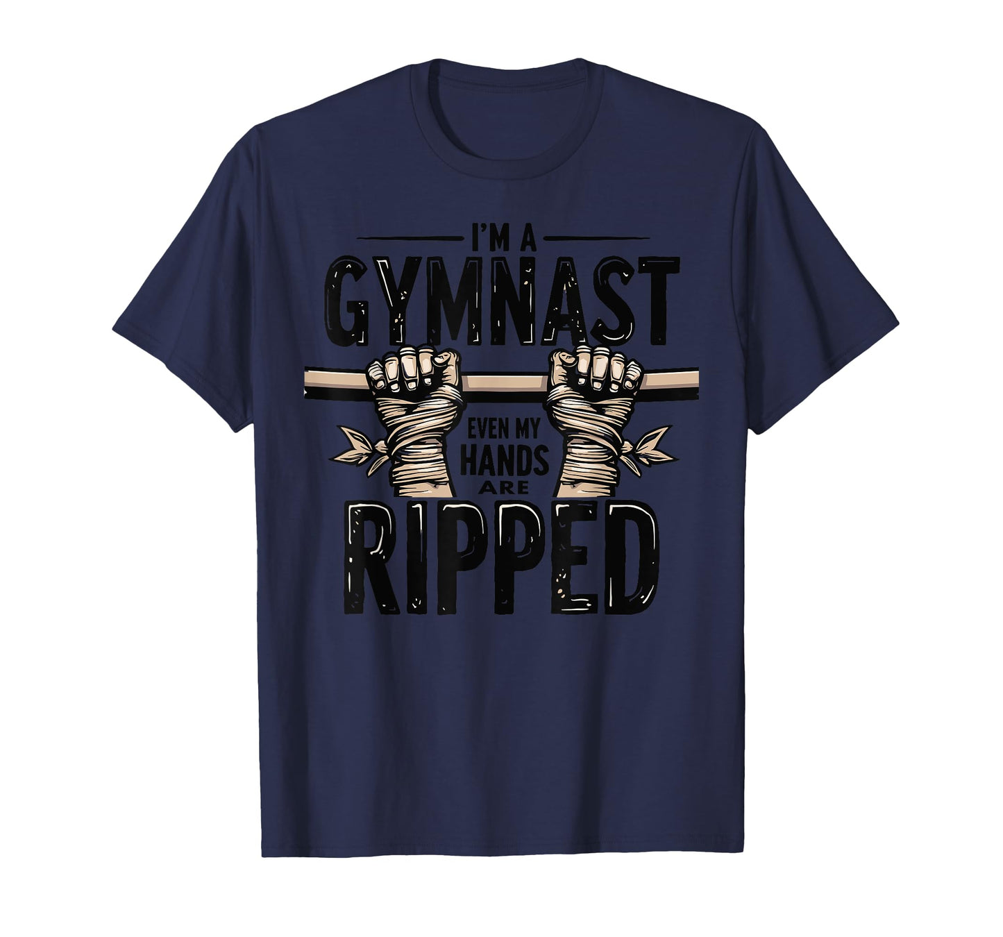 I'm a Gymnast Even My Hands Are Ripped Funny Gymnastics T-Shirt