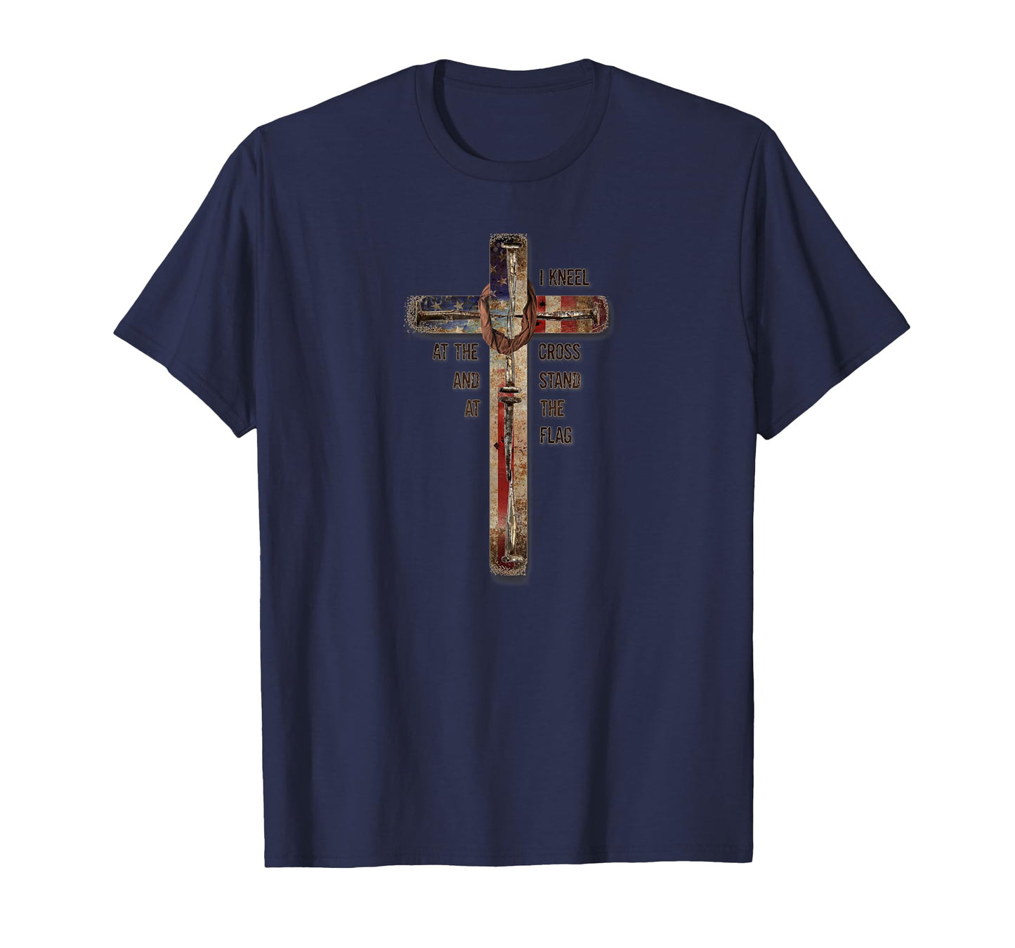 I Kneel at the Cross and Stand at the Flag Distressed T-Shirt
