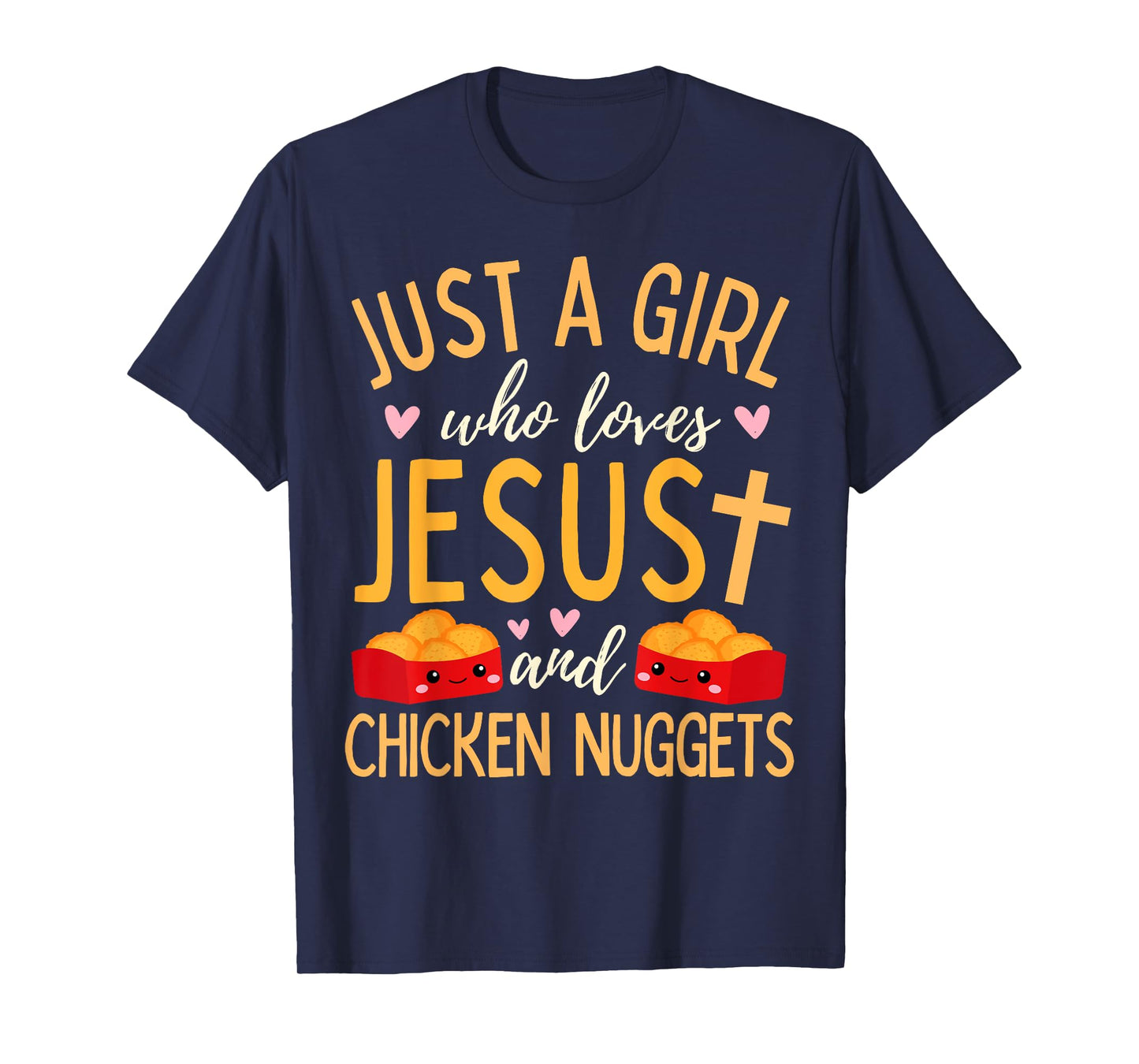 Just A Girl Who Loves Jesus and Chicken Nuggets Funny T-Shirt