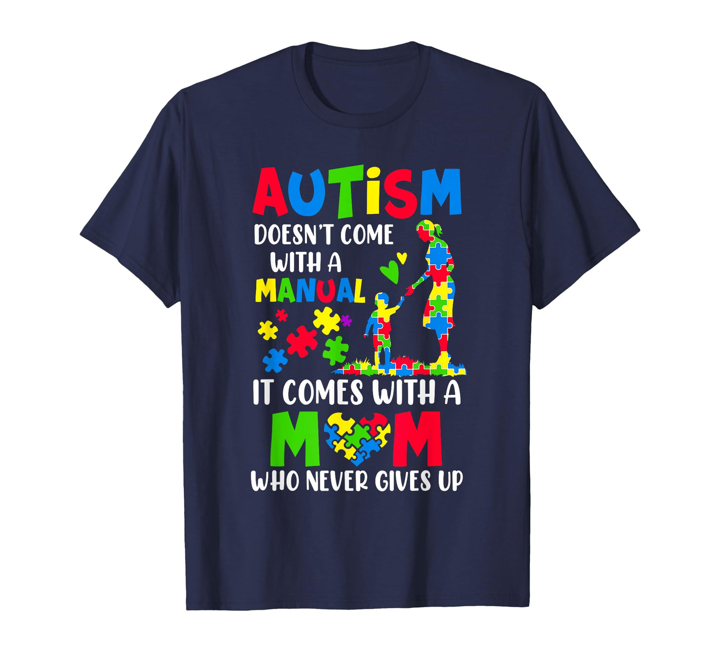 Autism Awareness 2025 Doesn't Come With A Manual Autism Mom T-Shirt