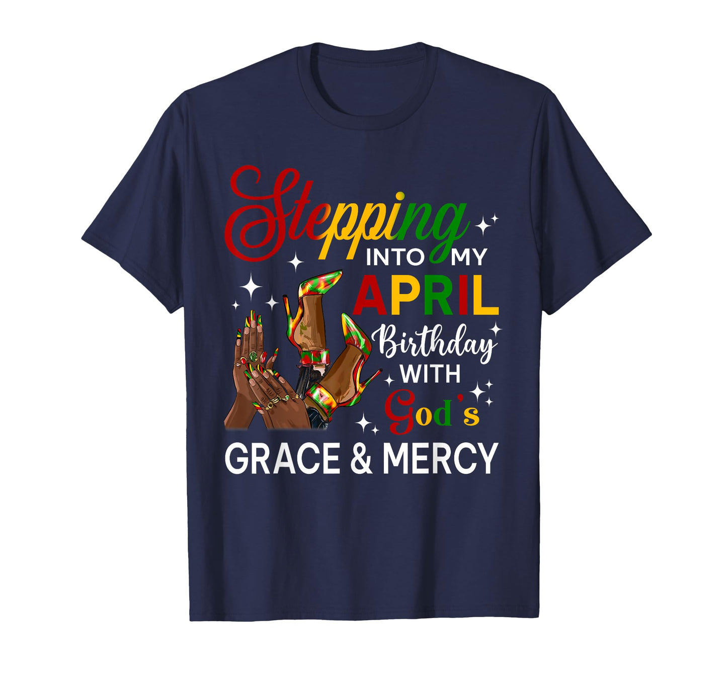 Stepping Into April Birthday Queen Nails High Heels Women T-Shirt