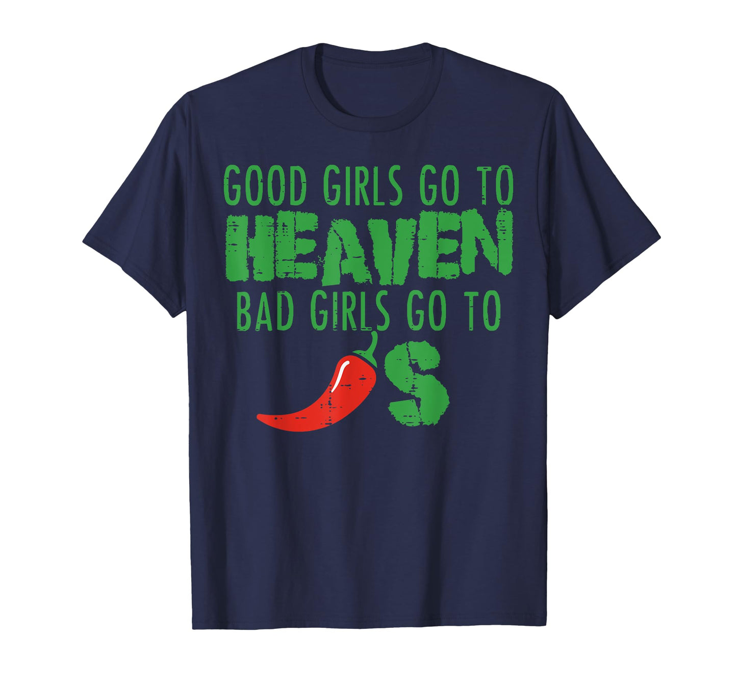 Inappropriate Good Girls Heaven Bad Chili Funny Humor Women T-Shirt