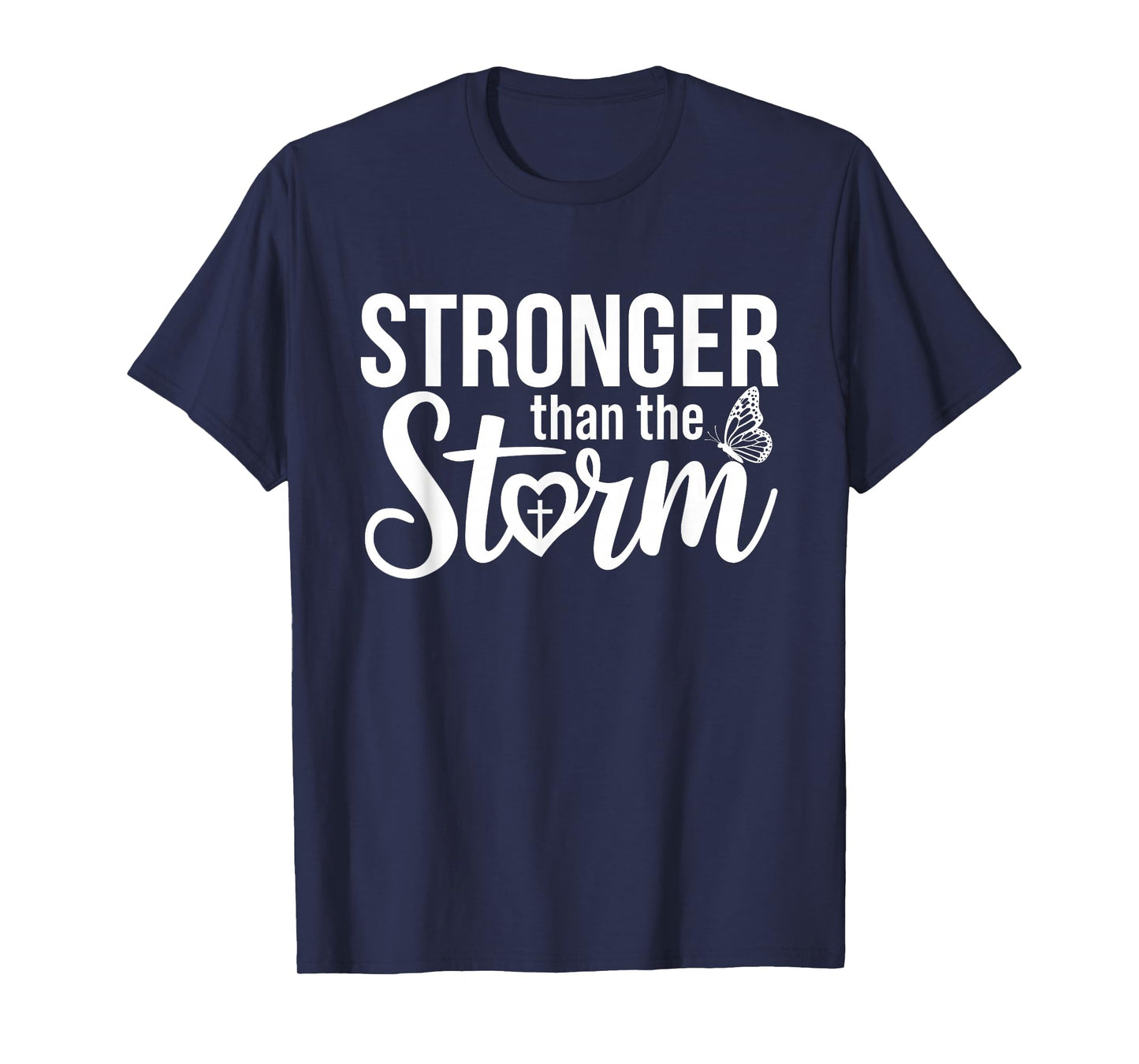 Stronger Than The Storm Motivational Inspirational Christian T-Shirt
