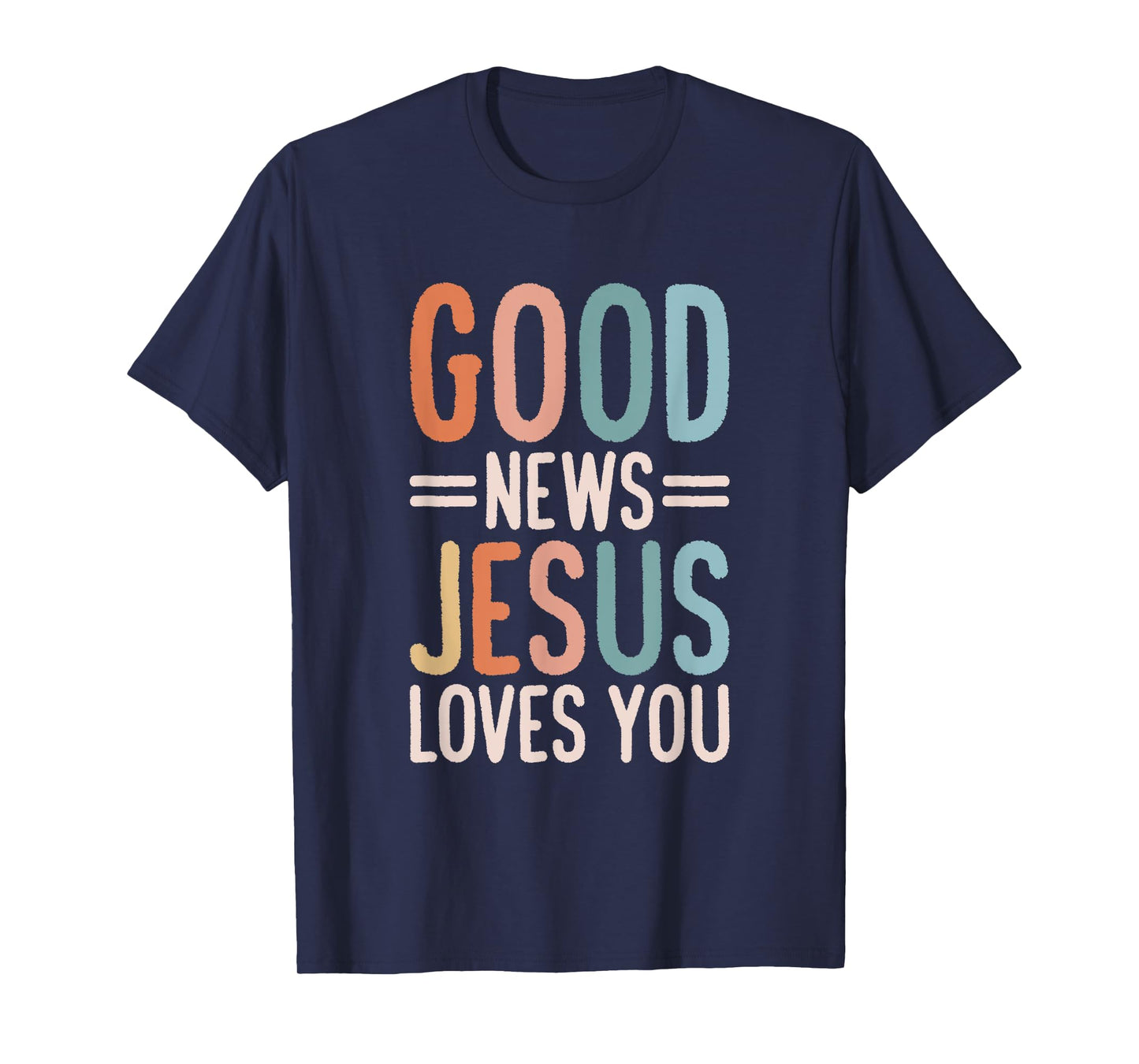 Good News Jesus Loves You Christian T-Shirt